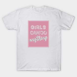 Girl can do anything T-Shirt